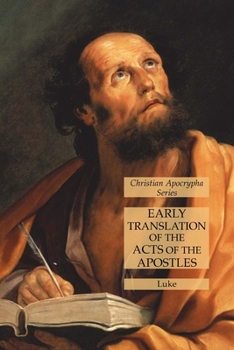 Paperback Early Translation of the Acts of the Apostles: Christian Apocrypha Series Book