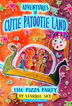 Paperback Adventures in Cutie Patootie Land and the Pizza Party Book