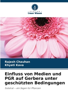 Paperback Einfluss von Medien und PGR auf Gerbera unter geschützten Bedingungen [German] Book