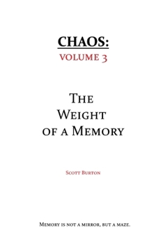 Chaos: The Weight of a Memory - Book #3 of the Chaos