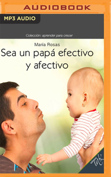 Audio CD Sea Un Papá Efectivo Y Afectivo [Spanish] Book