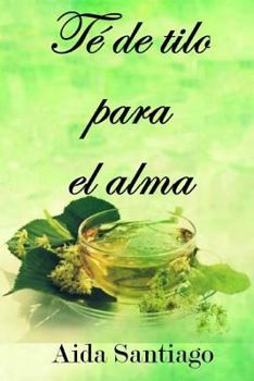 Paperback Té de tilo para el alma [Spanish] Book