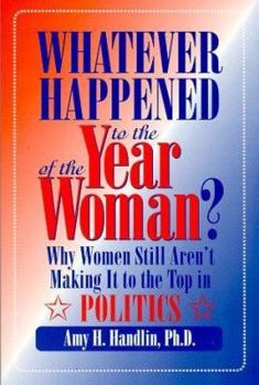 Paperback Whatever Happened to the Year of the Woman? : Why Women Still Aren't Making It to the Top in Politics Book