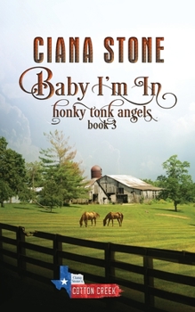 Baby I'm In - Book #3 of the Honky Tonk Angels