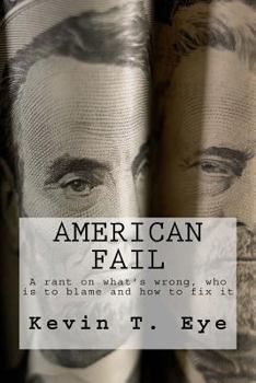 Paperback American Fail: What's wrong, who is to blame and how to fix it Book