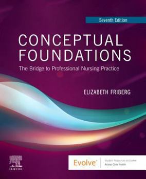 Paperback Conceptual Foundations: The Bridge to Professional Nursing Practice Book