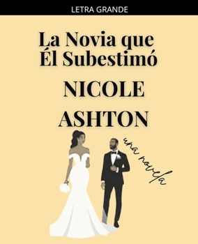 La Novia que Él Subestimó (Spanish Edition)