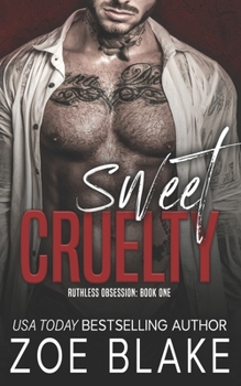 Sweet Cruelty: A Dark Mafia Romance (Ruthless Obsession)
