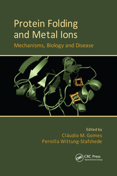 Paperback Protein Folding and Metal Ions: Mechanisms, Biology and Disease Book