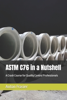 Paperback ASTM C76 in a Nutshell: A Crash Course for Quality Control Professionals Book