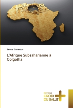 Paperback L'Afrique Subsaharienne à Golgotha [French] Book