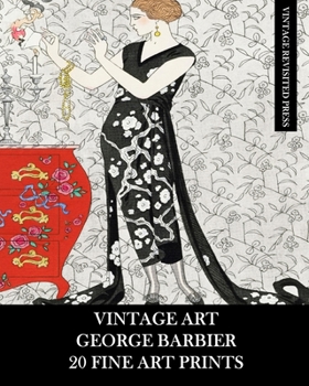 Paperback Vintage Art: George Barbier: 20 Fine Art Prints: Fashion Ephemera for Framing, Decoupage, Collage and Scrapbooks Book