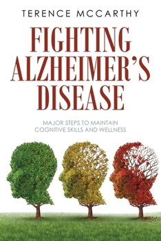 Paperback Fighting Alzheimer's Disease: Major Steps to Maintain Cognitive Skills and Wellness Book