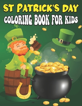 Paperback St. Patrick's Day Coloring Book For Kids': A Collection of Fun and Easy, Coloring & Activity Book for Toddlers & Preschool Kids, Gift Ideas for Girls Book