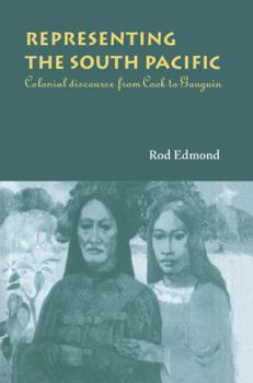 Paperback Representing the South Pacific: Colonial Discourse from Cook to Gauguin Book