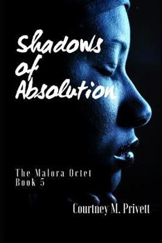 Shadows of Absolution - Book #5 of the Malora Octet