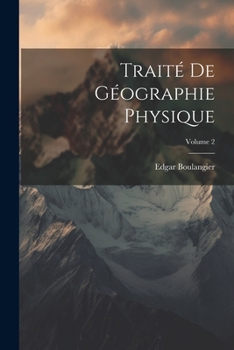 Paperback Traité De Géographie Physique; Volume 2 [French] Book