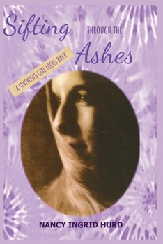 Paperback Sifting Through the Ashes: A Seventies Girl Looks Back Book
