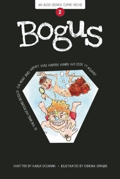 Bogus: Book 2 - Book #2 of the Aldo Zelnick