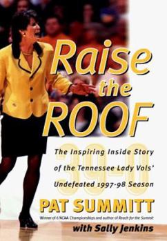 Hardcover Raise the Roof: The Inspiring Inside Story of the Tennessee Lady Vols' Undefeated 1997-98 Season Book