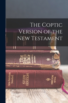 Paperback The Coptic Version of the New Testament [Coptic] Book
