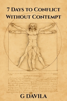 Paperback 7 Days to Conflict Without Contempt: A Clear Guide to Handle Conflict Without Losing Respect Book