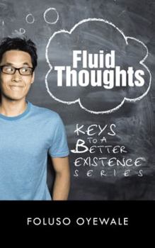 Paperback Fluid Thoughts: Keys to a Better Existence Series Book