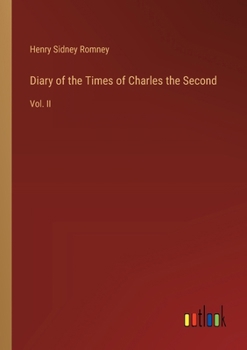 Paperback Diary of the Times of Charles the Second: Vol. II Book