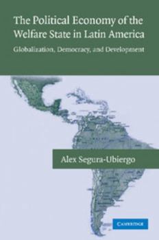 Paperback The Political Economy of the Welfare State in Latin America: Globalization, Democracy, and Development Book