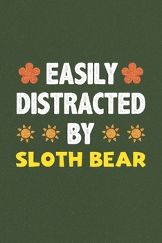 Paperback Easily Distracted By Sloth Bear: Sloth Bear Lovers Funny Gifts Dot Grid Journal Notebook 6x9 120 Pages Book