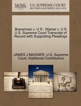 Paperback Braverman V. U S: Wainer V. U S U.S. Supreme Court Transcript of Record with Supporting Pleadings Book