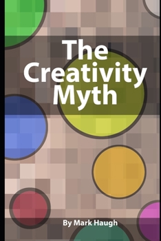 Paperback The Creativity Myth Book