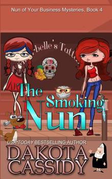 The Smoking Nun - Book #4 of the Nun of Your Business Mysteries