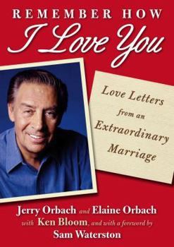 Hardcover Remember How I Love You: Love Letters from an Extraordinary Marriage Book