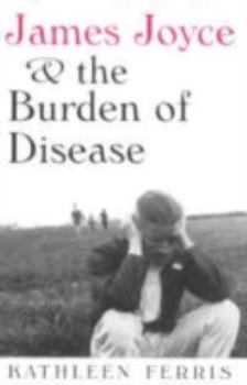 Hardcover James Joyce & Burden of Disease Book