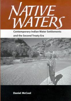 Hardcover Native Waters: Contemporary Indian Water Settlements and the Second Treaty Era Book