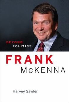 Hardcover Frank McKenna: Beyond Politics Book