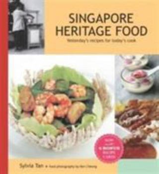 Paperback Singapore Heritage Food: Yesterday'S Recipes for Today's Cook Book
