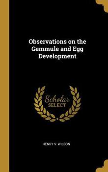 Hardcover Observations on the Gemmule and Egg Development Book