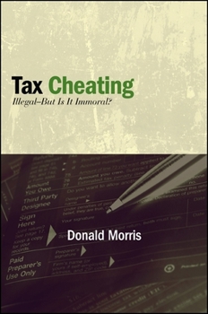 Paperback Tax Cheating: Illegal--But Is It Immoral? Book