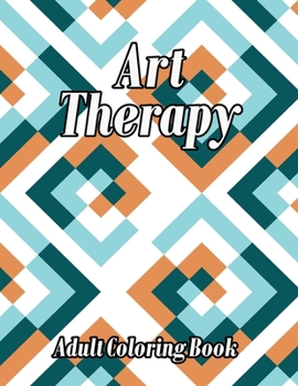 Paperback Art Therapy Adult Coloring Book: Relieve Stress and Anxiety with Coloring Books for Adults Relaxation Book