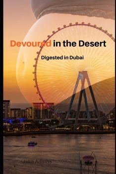 Paperback Devoured in the Desert: Digested in Dubai Book