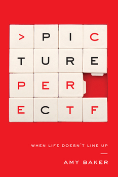 Paperback Picture Perfect: When Life Doesn't Line Up Book