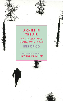 Paperback A Chill in the Air: An Italian War Diary, 1939-1940 Book
