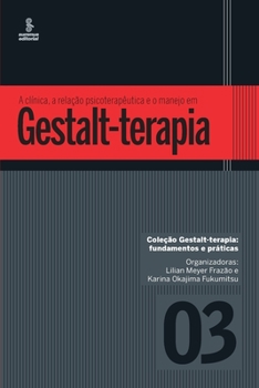 Paperback A clínica, a relação psicoterapêutica e o manejo em Gestalt-terapia [Portuguese] Book