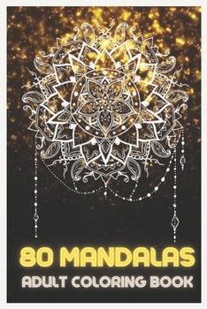 Paperback 80 Mandalas: Adult Coloring Book Featuring Beautiful Mandalas Designed to relax and relieve stress Book