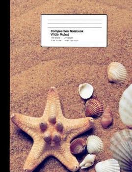 Paperback Composition Notebook Wide Ruled 7.44 X 9.69 Inches 100 Sheets / 200 Pages: Beach Theme Seashells and Starfish Book