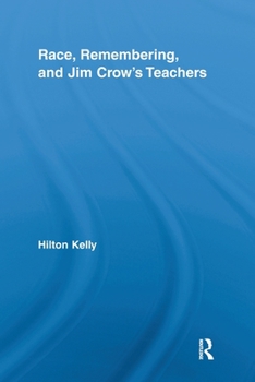 Paperback Race, Remembering, and Jim Crow's Teachers Book