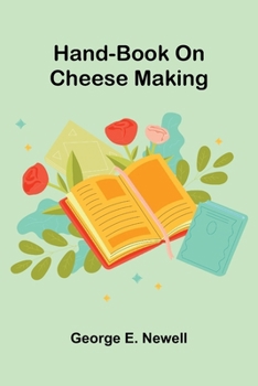 Paperback Hand-Book On Cheese Making Book