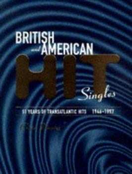 Paperback British and American Hit Singles: 51 Years of Transatlantic Hits 1946-1997 Book